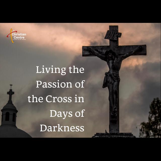 Living The Passion of the Cross in Days of Darkness (Copy) - podcast episode cover
