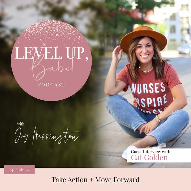 94. Take Action + Move Forward with Cat Golden - podcast episode cover