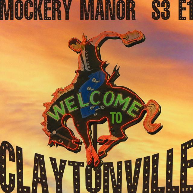 S3 E1 - Welcome To Claytonville - podcast episode cover