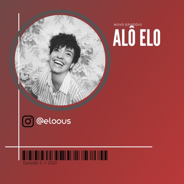 Alô Elo - A historia entre a arte e alegria - podcast episode cover