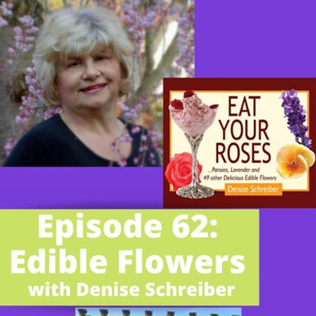 Edible Flowers with Denise Schreiber - podcast episode cover