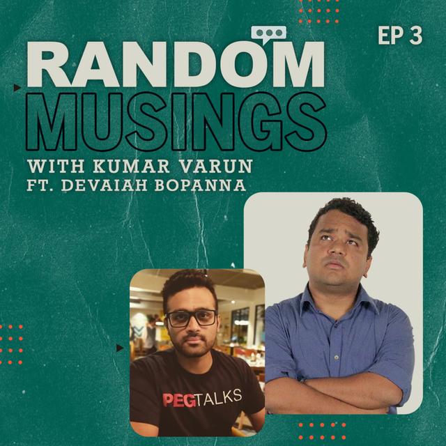 Random Musings Ep.3 feat. Devaiah Bopanna - podcast episode cover
