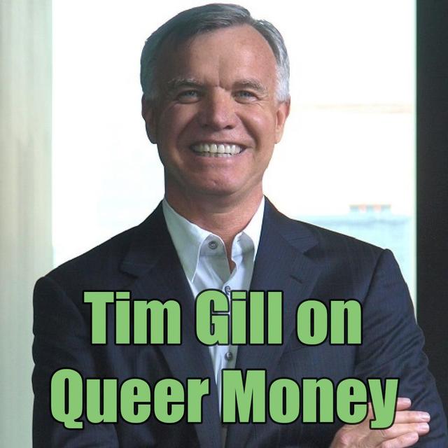 Tim Gill - Queer Money Ep.99 - podcast episode cover