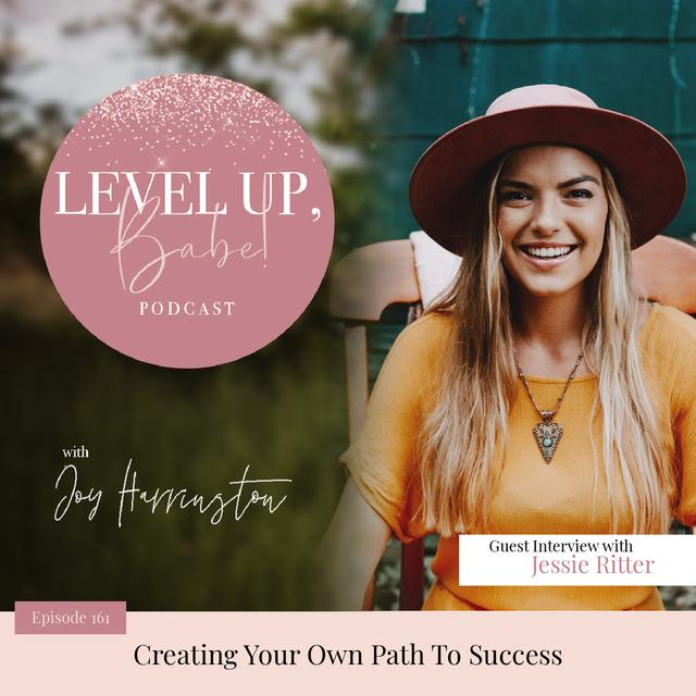 161. Creating Your Own Path To Success with Jessie Ritter - podcast episode cover
