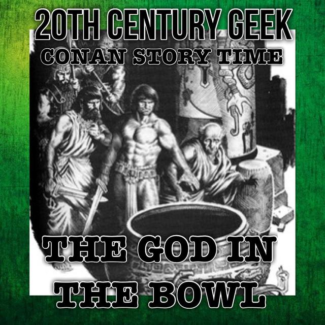 Episode 210 Story Time Conan The god in the bowl - podcast episode cover