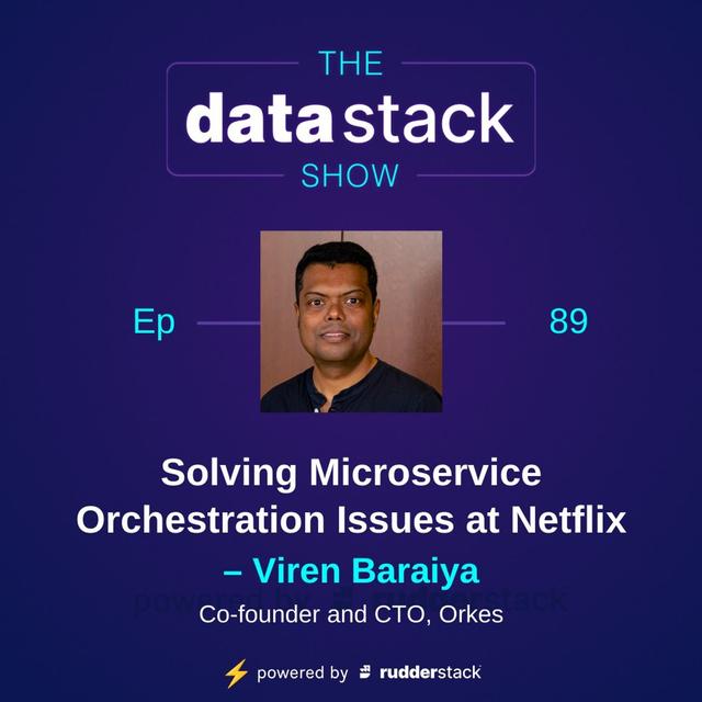 89: Solving Microservice Orchestration Issues at Netflix with Viren Baraiya of Orkes - podcast episode cover