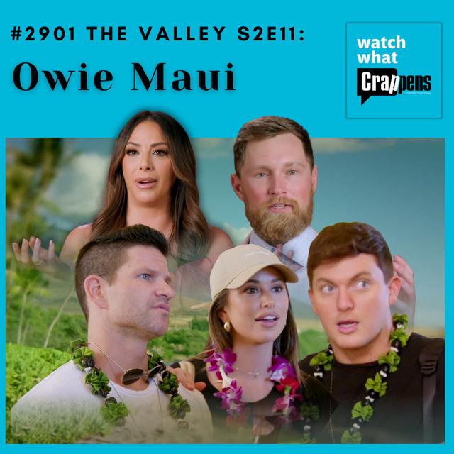 #2901 The Valley S2E11: Owie Maui - podcast episode cover