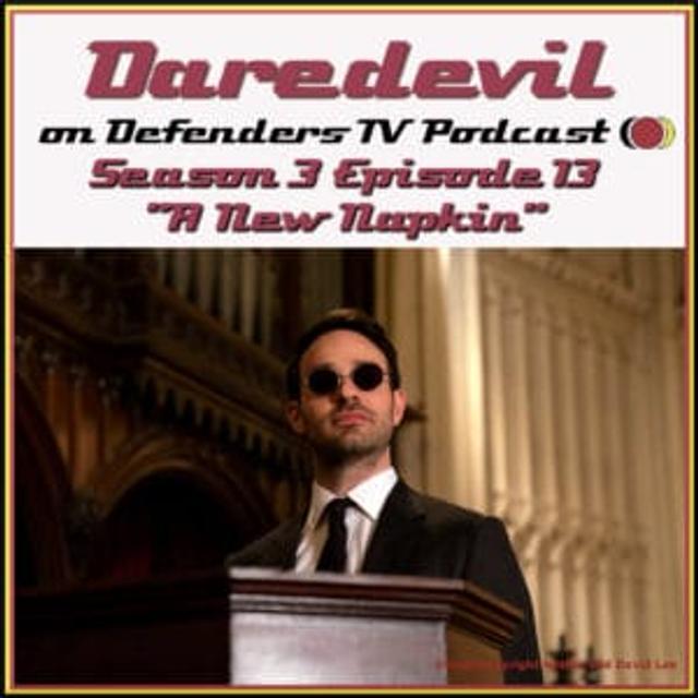 Daredevil 313 Review of "A New Napkin" by Defenders TV Podcast - podcast episode cover