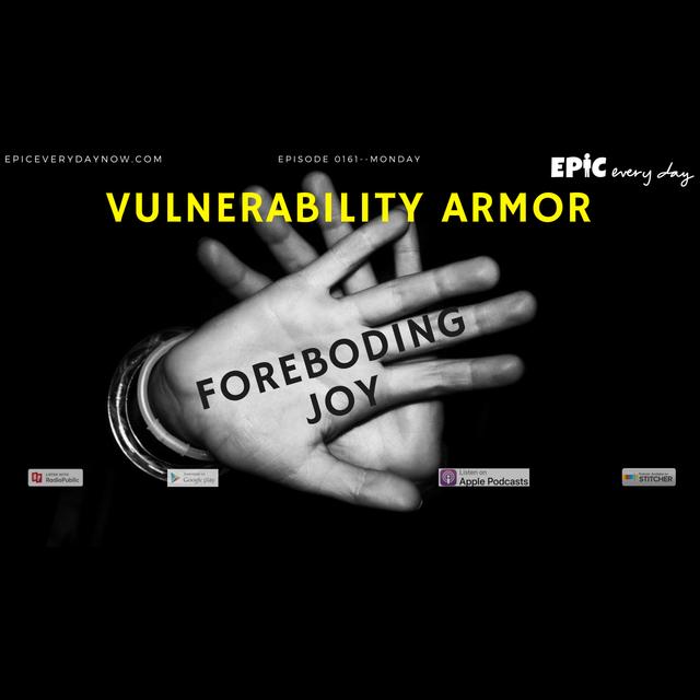 Vulnerability Armor: Foreboding Joy - podcast episode cover