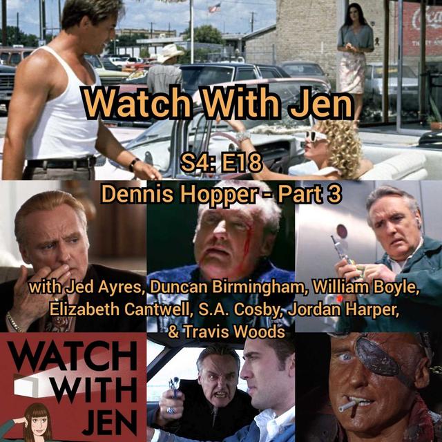 Watch With Jen - S4: E18 - Dennis Hopper - Part 3 - podcast episode cover