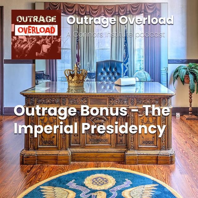 BONUS - The Imperial Presidency? Executive Overreach and the Constitution - podcast episode cover