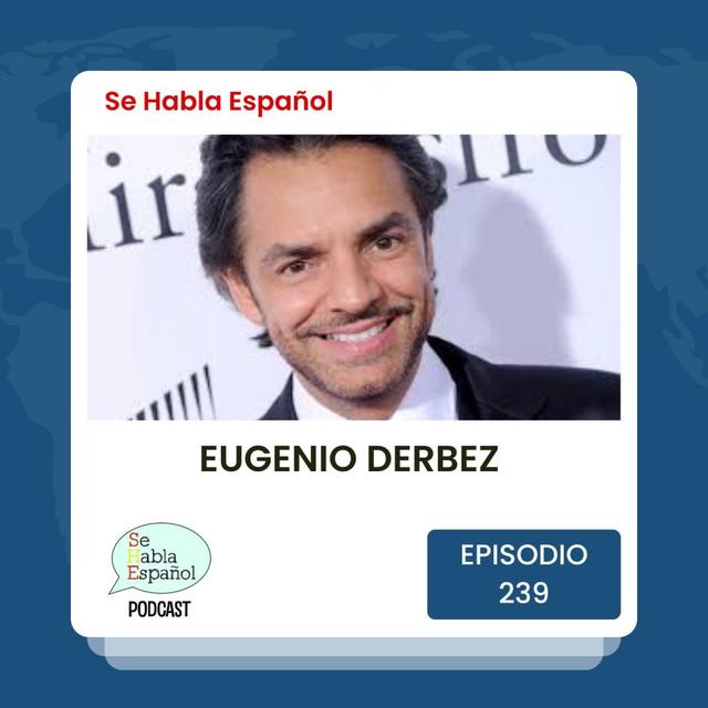 Episodio 239: Eugenio Derbez - podcast episode cover