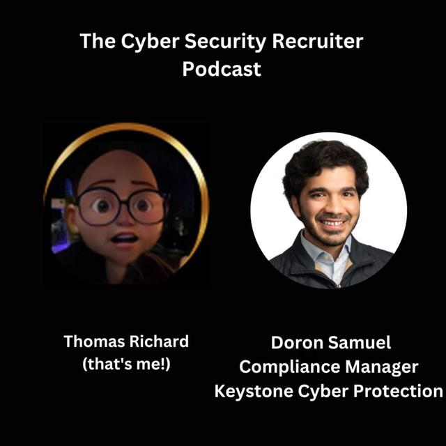 The Cyber Security Recruiter talks to Doron Samuel, Compliance Manager, Keystone Cyber Protection - podcast episode cover