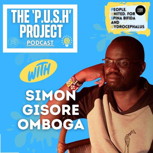 The ‘P.U.S.H’ Project Podcast: SEASON 4 - EP: 116 With Simon Gisore Omboga - podcast episode cover
