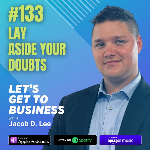 133: LAY ASIDE YOUR DOUBTS by Jacob D. Lee - podcast episode cover