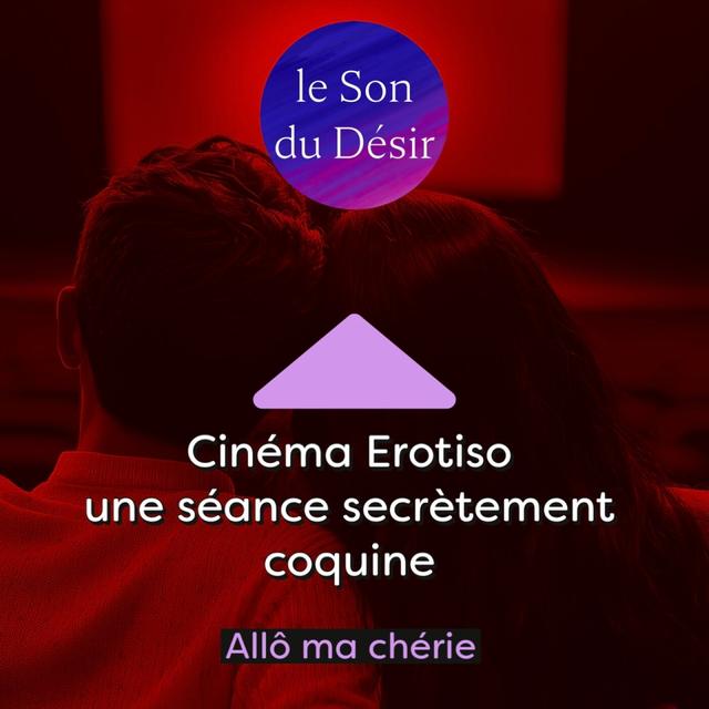 cinema érotiso - séance secrètement coquine - fantasme des salles obscures - podcast episode cover