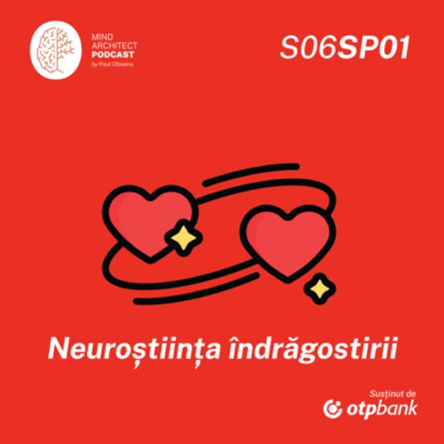 Sezonul 6, Special 1 - Ce se întâmplă în mintea noastră când ne îndrăgostim? - podcast episode cover