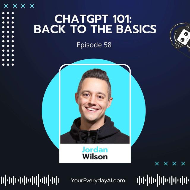 Ep 58: ChatGPT 101 - Getting Back to The Basics - podcast episode cover