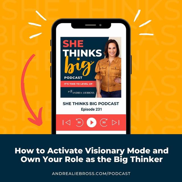 How to Activate Visionary Mode and Own Your Role as the Big Thinker - podcast episode cover