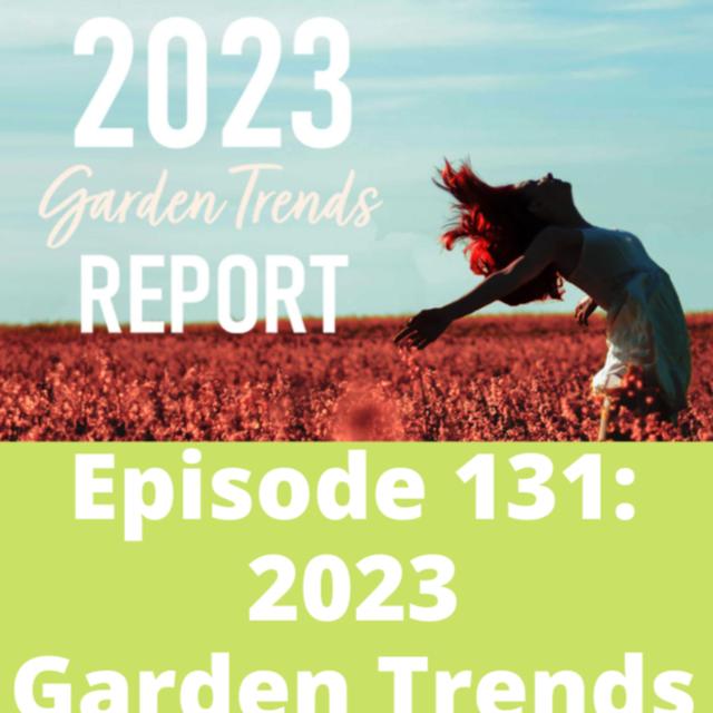 Garden Trends of 2023 - podcast episode cover
