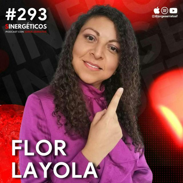 Vendía mi cuerpo y ahora soy una EMPRESARIA exitosa | Flor Loyola | SINERGÉTICOS #293 - podcast episode cover