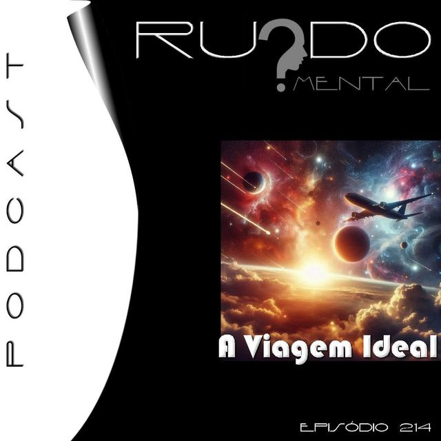 # 214 - A Viagem Ideal - podcast episode cover