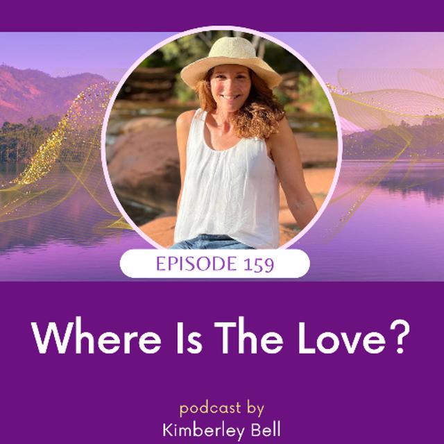 Ep. 159 ~ Where Is the Love Podcast - podcast episode cover