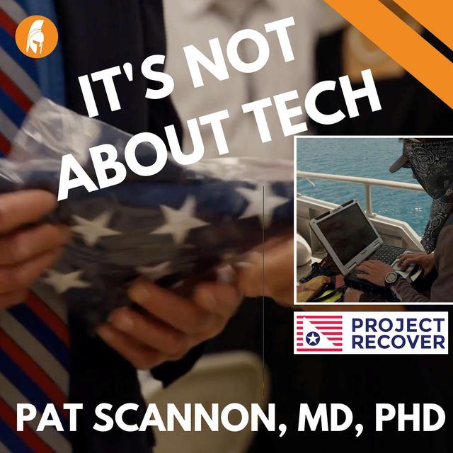 59. It's NOT about the TECH - Dr. Patrick Scannon , Project Recover - podcast episode cover