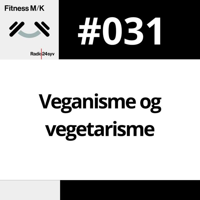 #031 Veganisme og vegetarisme - podcast episode cover