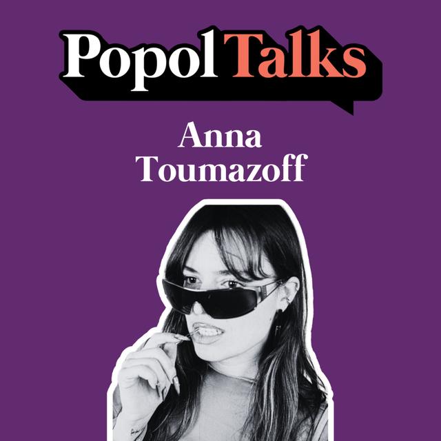 Popol Talks #17 : Anna Toumazoff - podcast episode cover