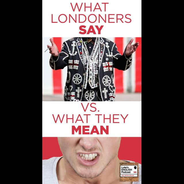177. What Londoners Say vs What They Mean - podcast episode cover