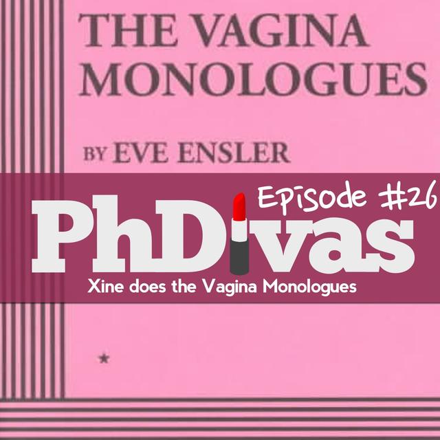 S01E26 | Xine Does the Vagina Monologues - podcast episode cover