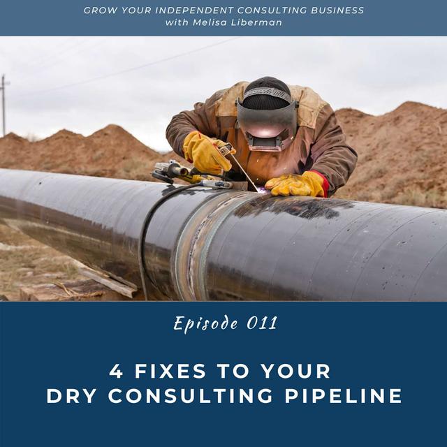EP. 011 4 Fixes to Your Dry Consulting Pipeline - podcast episode cover