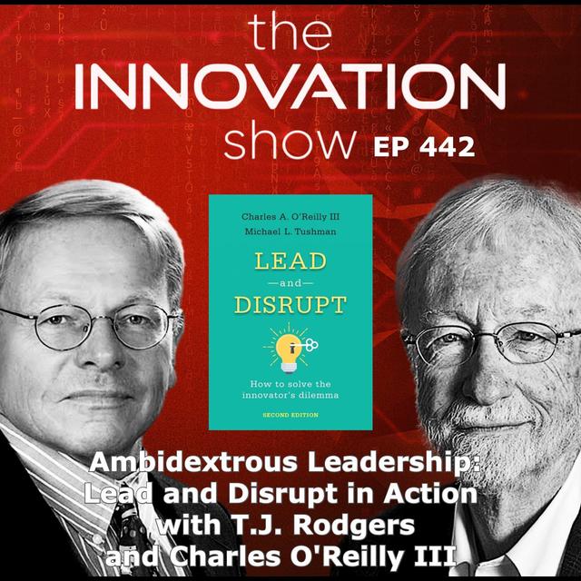 Ambidextrous Leadership - TJ Rodgers and Charles O'Reilly III - podcast episode cover