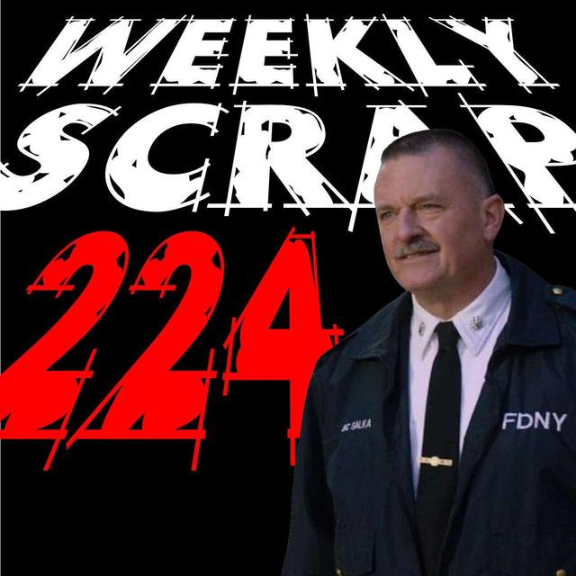 Weekly Scrap #224 - John Salka, First in Last out - podcast episode cover
