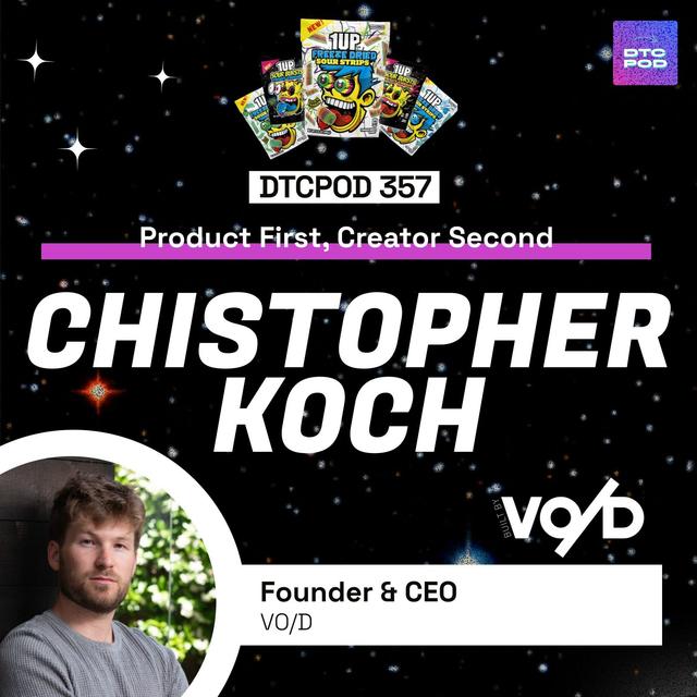 #357 - Product First, Creator Second: How 1Up Candy Hit $10M in 10 Months feat. VOID CEO Chris Koch - podcast episode cover