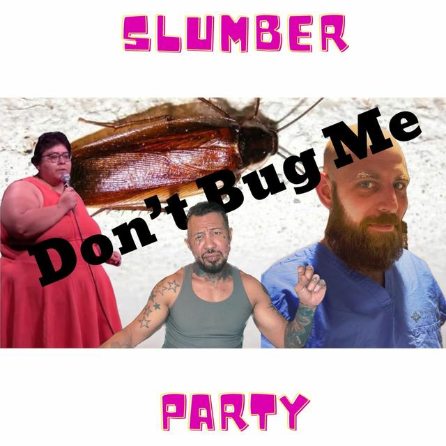 Dont Bug Me | Slumber Party | Ep 12 - podcast episode cover