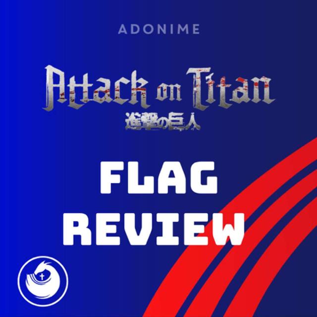 Flag Review: Attack On Titan - podcast episode cover