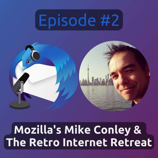 ThunderCast #2: Mozilla's Mike Conley & The Retro Internet Retreat - podcast episode cover