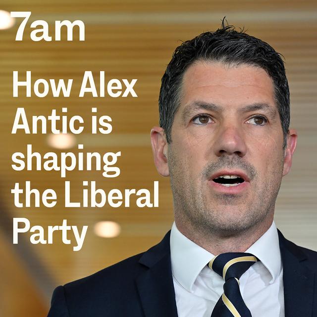 ‘A very dangerous man’: How Alex Antic is shaping the Liberals - podcast episode cover