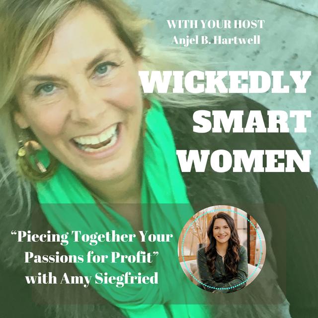 Piecing Together Your Passions for Profit with Amy Siegfried - Ep.315 - podcast episode cover