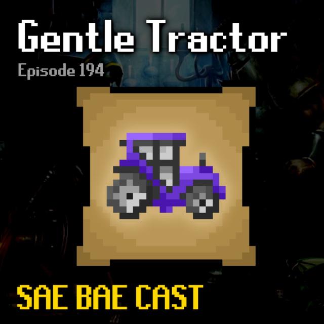 Gentle Tractor - Varlamore, Project Zanaris, Brighter Shores, Sailing, Plug-ins | Sae Bae Cast 194 - podcast episode cover