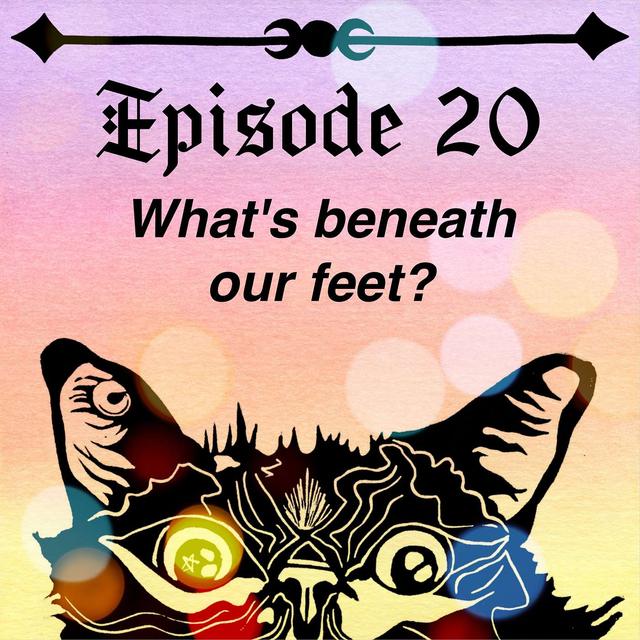 What's Beneath Our Feet? - podcast episode cover