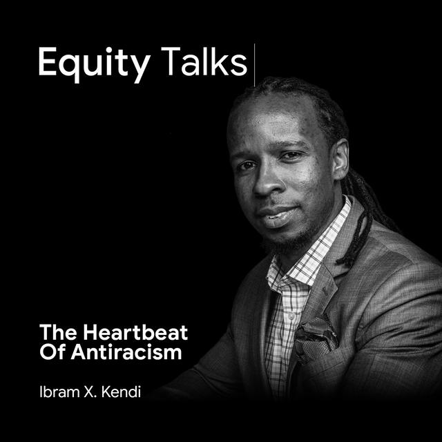 Professor Ibram X. Kendi | How To Be Anti-Racist | The Search for Racial Equity - podcast episode cover