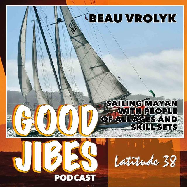 Beau Vrolyk on Sailing Mayan with People of All Ages and Skill Sets - podcast episode cover