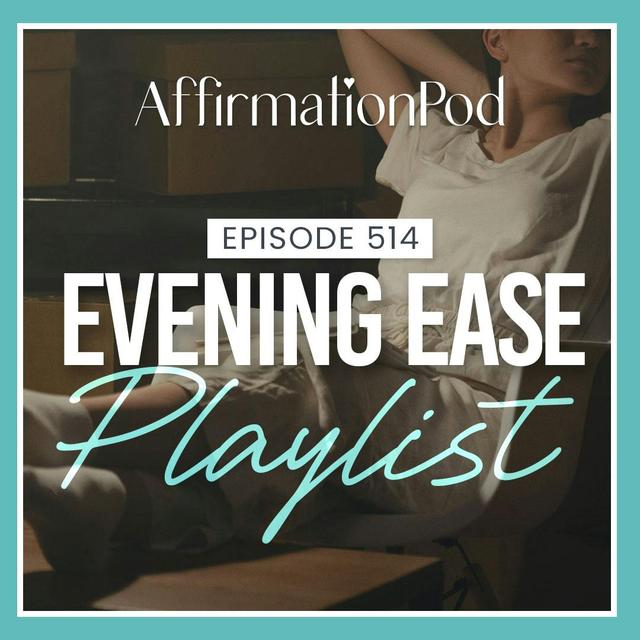 514 Evening Ease Playlist - podcast episode cover