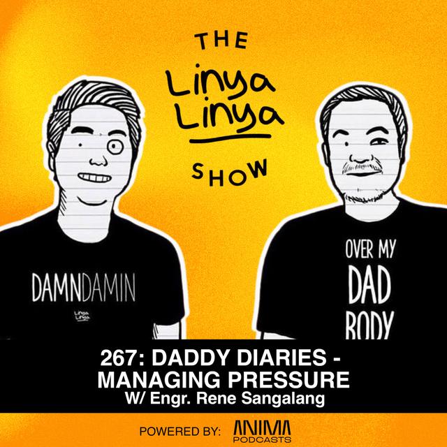 267: DADDY DIARIES: Managing Pressure w/ Engr. Rene Sangalang - podcast episode cover