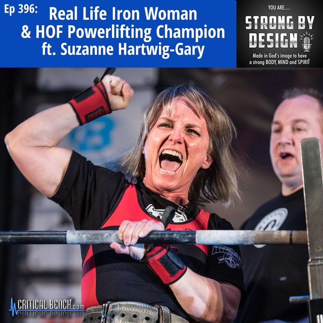 Ep 396 Real Life Iron Woman & HOF Powerlifting Champion ft. Suzanne (Sioux-z) Hartwig-Gary - podcast episode cover