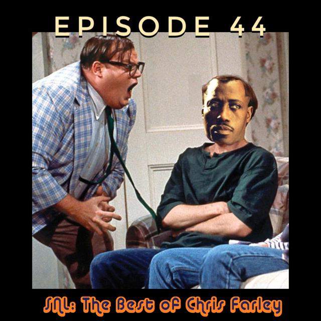 Episode 44a - SNL: The Best of Chris Farley - podcast episode cover