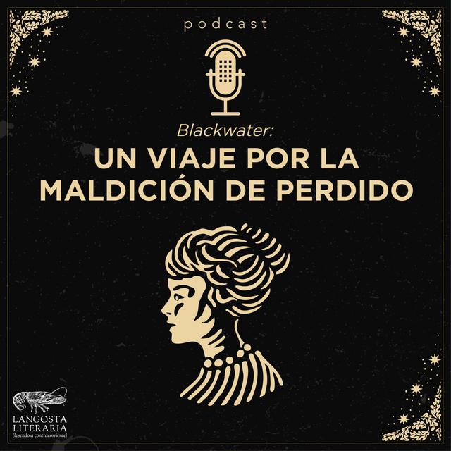 Blackwater: Un viaje por la maldición de perdido. - podcast episode cover